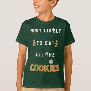 Am wahrscheinlichsten essen alle Kekse - Funny Xma T-Shirt