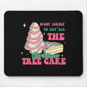 Am wahrscheinlichsten essen alle Weihnachtsbaumkuc Mousepad