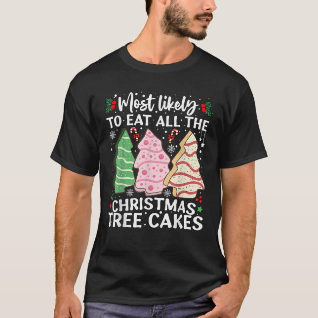 Am wahrscheinlichsten essen alle Weihnachtsbaumkuc T-Shirt (Vorderseite)