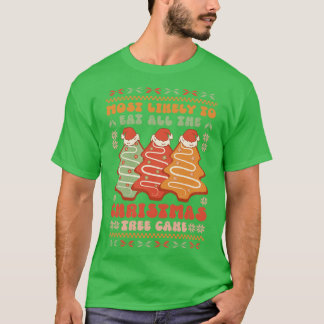 Am wahrscheinlichsten essen alle Weihnachtsbaumkuc T-Shirt