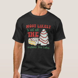 Am wahrscheinlichsten essen alle Weihnachtsbaumkuc T-Shirt