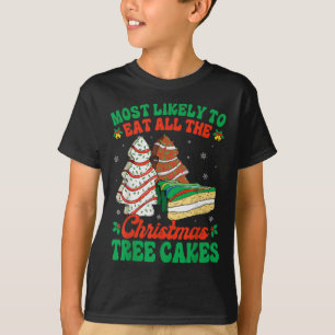 Am wahrscheinlichsten essen alle Weihnachtsbaumkuc T-Shirt
