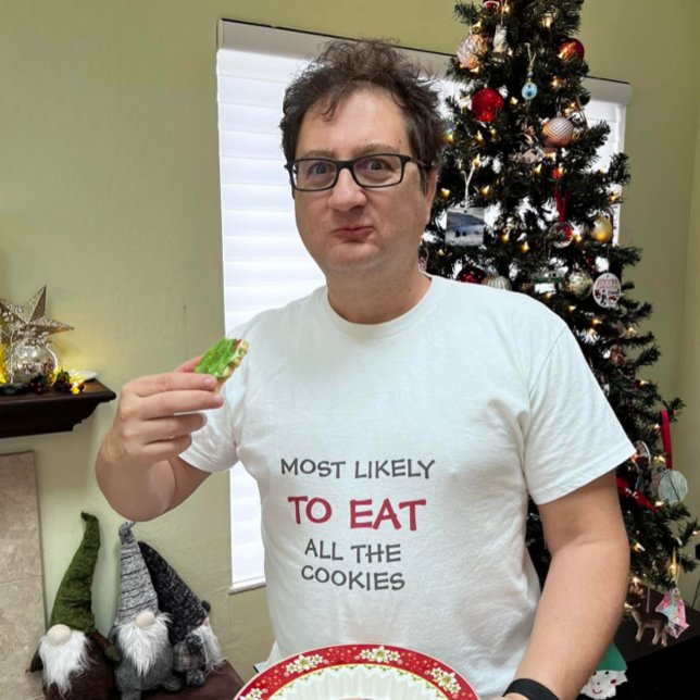 Am wahrscheinlichsten essen Kekse Weihnachts Party T-Shirt (Von Creator hochgeladen)