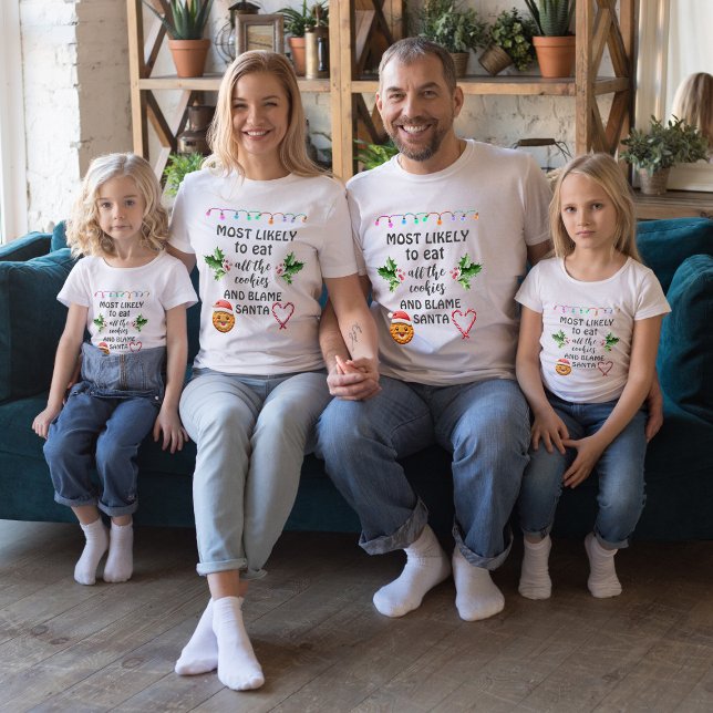 Am wahrscheinlichsten essen Sie alle Cookies und g T-Shirt (matching most likely christmas saying to all family, Christmas t shirts matching for all, any ages)