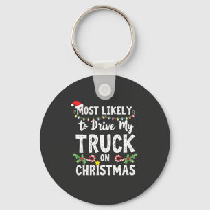 Am wahrscheinlichsten fährt mein LKW zu Weihnachte Schlüsselanhänger