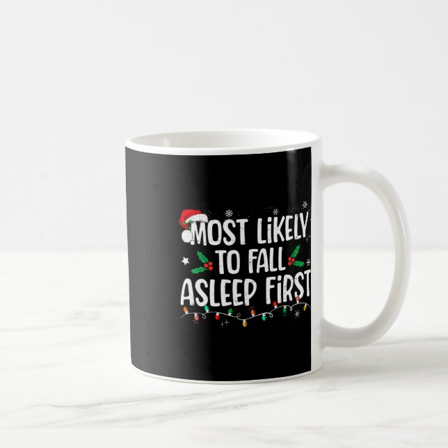 Am wahrscheinlichsten fällt Asleep First Funny Xma Kaffeetasse (Rechts)