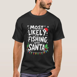 Am wahrscheinlichsten fischen mit Santa Fishing Fu T-Shirt