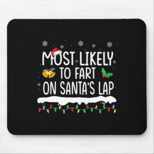 Am wahrscheinlichsten für die Furz Santa's Lap Fun Mousepad