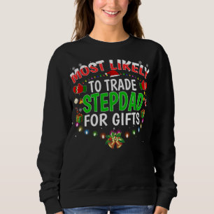 Am wahrscheinlichsten gehandelt Stepdad Weihnachts Sweatshirt