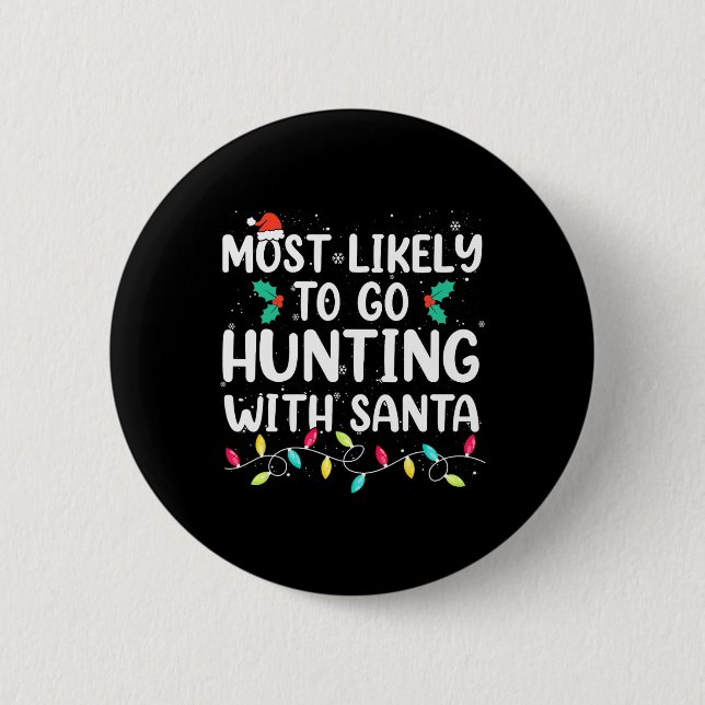 Am wahrscheinlichsten geht die Jagd mit Santa Hunt Button (Vorderseite)