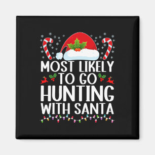 Am wahrscheinlichsten geht die Jagd mit Santa Hunt Magnet