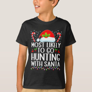 Am wahrscheinlichsten geht die Jagd mit Santa Hunt T-Shirt