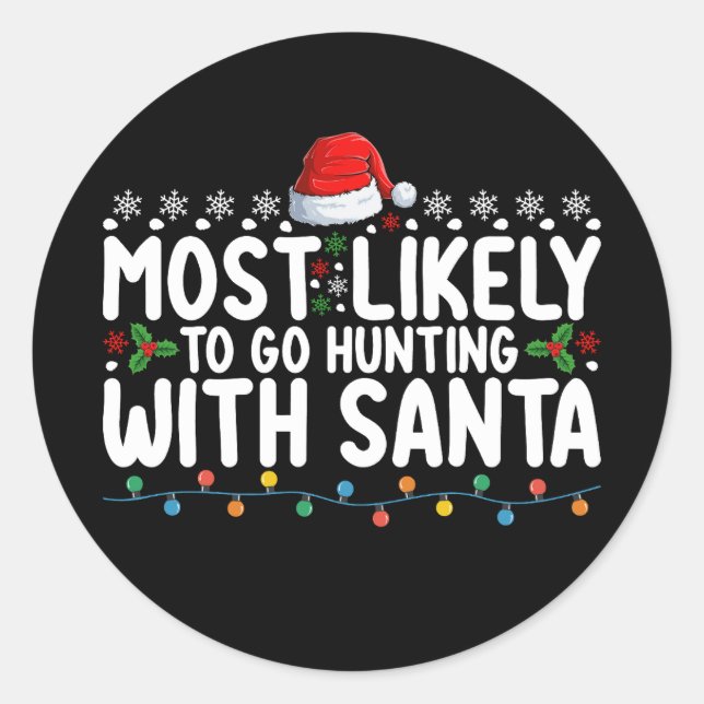 Am wahrscheinlichsten geht die Jagd mit Weihnachte Runder Aufkleber (Vorderseite)