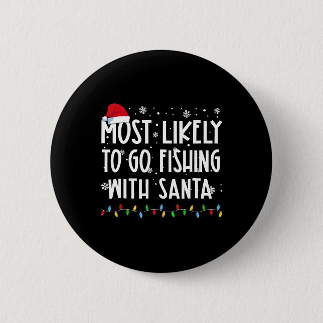 Am wahrscheinlichsten geht es mit dem Santa Fishin Button (Vorderseite)
