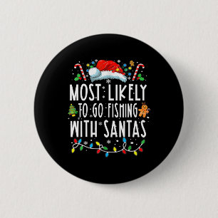Am wahrscheinlichsten geht es mit dem Santa Fishin Button