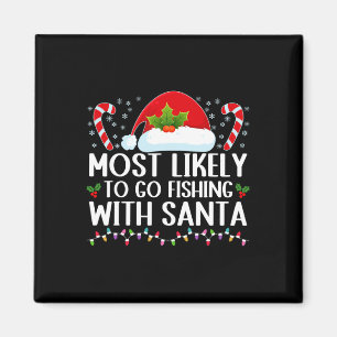 Am wahrscheinlichsten geht es mit dem Santa Fishin Magnet