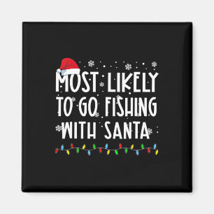 Am wahrscheinlichsten geht es mit dem Santa Fishin Magnet
