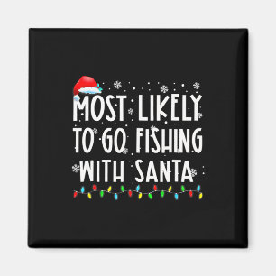 Am wahrscheinlichsten geht es mit dem Santa Fishin Magnet