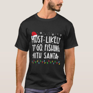 Am wahrscheinlichsten geht es mit dem Santa Fishin T-Shirt