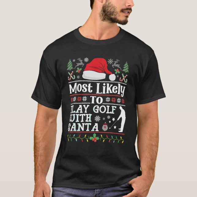 Am wahrscheinlichsten Golf spielen mit Santa Chris T-Shirt (Vorderseite)