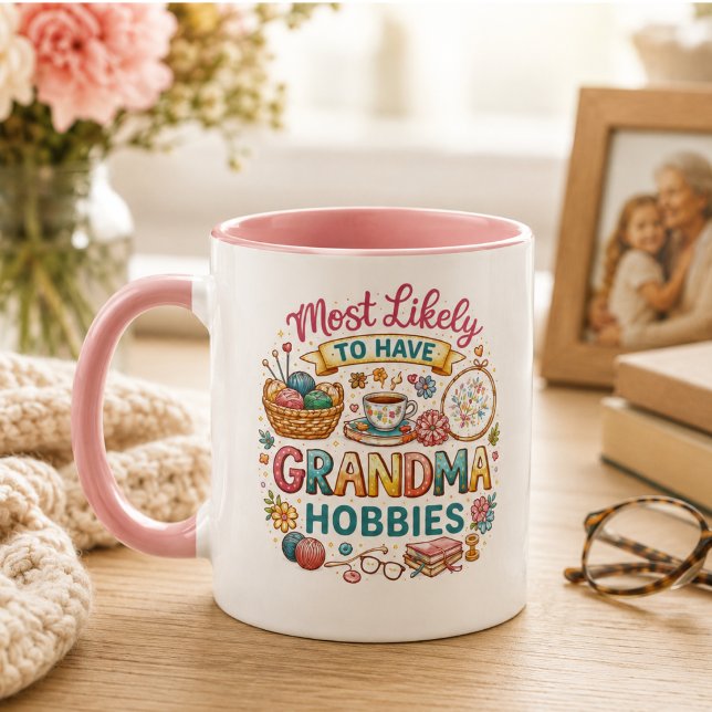 Am wahrscheinlichsten hat Oma Hobbys  Tasse (Most Likely To Have Grandma Hobbies Mug)
