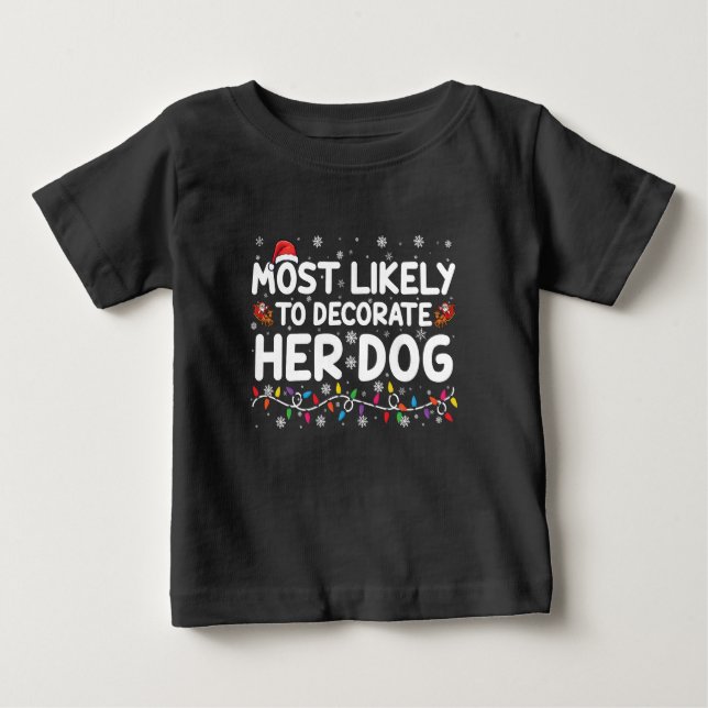 Am wahrscheinlichsten, ihr Hund zu Weihnachten zu  Baby T-shirt (Vorderseite)