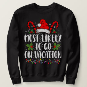 Am Wahrscheinlichsten In Den Urlaub Weihnachten Pa Sweatshirt