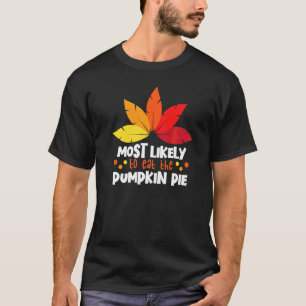 Am wahrscheinlichsten isst Kürbiskuchen passende F T-Shirt