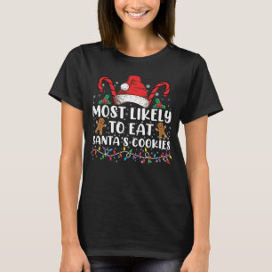 Am wahrscheinlichsten isst Santas Kekse Familienwe T-Shirt