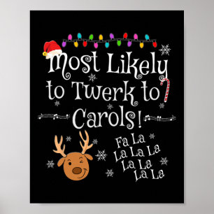 Am wahrscheinlichsten ist, dass Twerk nach Carols  Poster