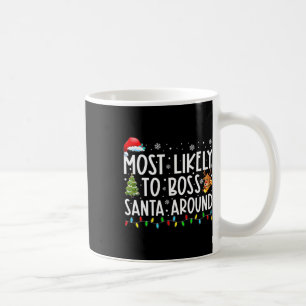 Am wahrscheinlichsten ist der Boss Santa Around Fu Kaffeetasse
