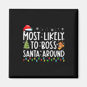 Am wahrscheinlichsten ist der Boss Santa Around Fu Magnet