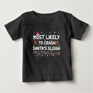 Am wahrscheinlichsten ist der Crash Santas Sleigh  Baby T-shirt