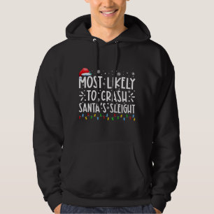 Am wahrscheinlichsten ist der Crash Santas Sleigh Hoodie