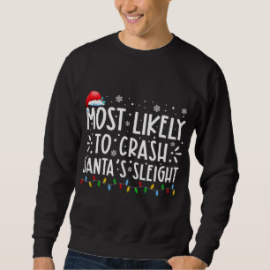Am wahrscheinlichsten ist der Crash Santas Sleigh Sweatshirt