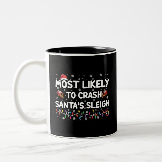 Am wahrscheinlichsten ist der Crash Santas Sleigh  Zweifarbige Tasse (Links)
