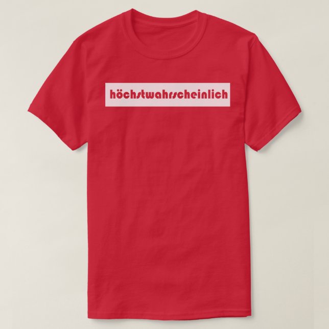 Am wahrscheinlichsten ist der Prüfgerman T-Shirt (Design vorne)