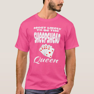 Am wahrscheinlichsten ist die Sheepshead Queen Spa T-Shirt