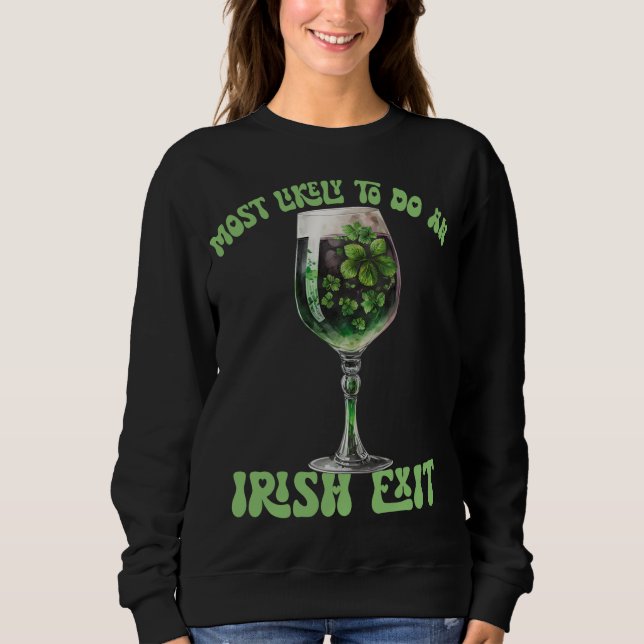 Am wahrscheinlichsten ist ein Irish Exit Drinks Cu Sweatshirt (Vorderseite)