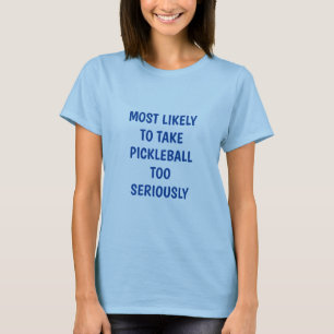 Am wahrscheinlichsten ist es, dass Pickleball zu e T-Shirt