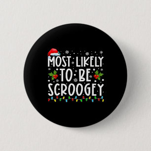Am wahrscheinlichsten ist es, dass Scroogey Weihna Button