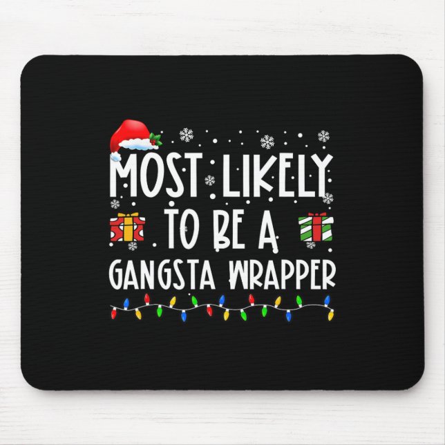 Am wahrscheinlichsten ist es, ein Gangsta Wrapper  Mousepad (Vorne)