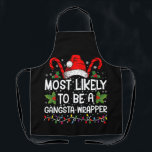 Am wahrscheinlichsten ist es, ein Gangsta Wrapper  Schürze<br><div class="desc">Am ehesten ein Gangsta Wrapper Familienweihnachtsfest T - Shirt</div>