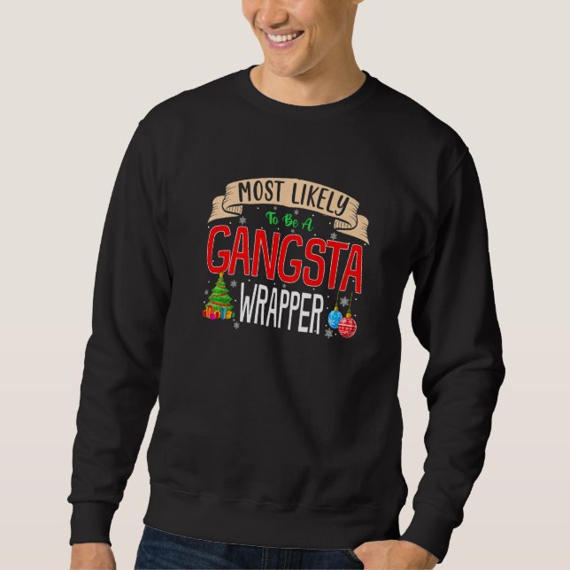 Am wahrscheinlichsten ist es eine Gangsta Wrapper  Sweatshirt (Vorderseite)