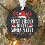 Am wahrscheinlichsten ist es, Santa A Liste zu sch Ornament<br><div class="desc">Am wahrscheinlichsten,  Santa A Liste zu schreiben passend Weihnachten</div>
