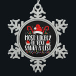 Am wahrscheinlichsten ist es, Santa A Liste zu sch Schneeflocken Zinn-Ornament<br><div class="desc">Am wahrscheinlichsten,  Santa A Liste zu schreiben passend Weihnachten</div>
