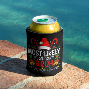 Am wahrscheinlichsten ist es, Santa Bruh Funny Chr Dosenkühler