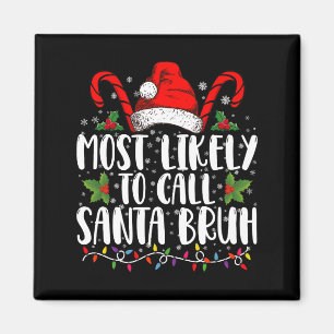 Am wahrscheinlichsten ist es, Santa Bruh Funny Chr Magnet