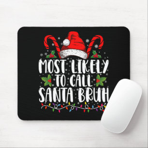 Am wahrscheinlichsten ist es, Santa Bruh Funny Chr Mousepad