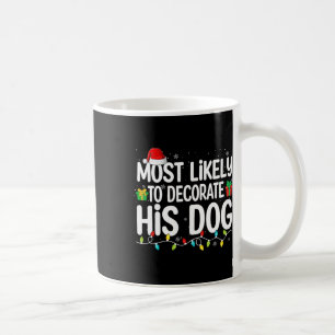 Am wahrscheinlichsten ist es, seinen Hund über den Kaffeetasse